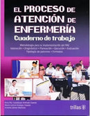 EL PROCESO DE ATENCIÓN DE ENFERMERÍA: CUADERNO DE TRABAJO