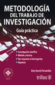 METODOLOGÍA DEL TRABAJO DE INVESTIGACIÓN: GUÍA PRACTICA