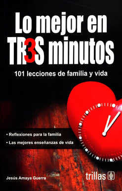 LO MEJOR EN TRES MINUTOS: 101 LECCIONES DE FAMILIA Y VIDA