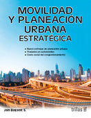 MOVILIDAD Y PLANEACIÓN URBANA ESTRATÉGICA