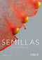 SEMILLAS: UNA HISTORIA NATURAL