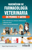 VADEMECUM DE FARMACOLOGÍA VETERINARIA EN PERROS Y GATOS