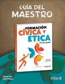 FORMACIÓN CÍVICA Y ÉTICA 1. GUÍA DEL MAESTRO Y SOLUCIONARIO