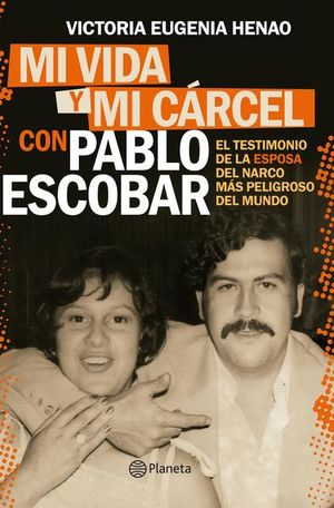 Mi vida y mi cárcel con Pablo Escobar