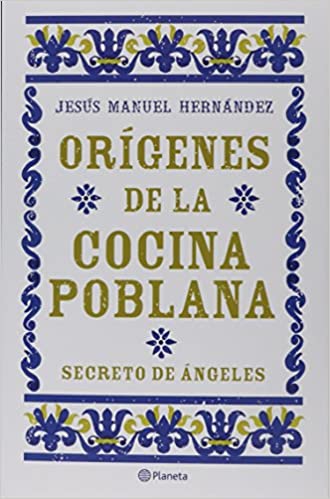 Orígenes de la cocina poblana