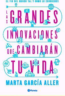 Las grandes innovaciones que cambiarán tu vida