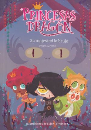 PRINCESAS DRAGON SU MAJESTAD LA BRUJA