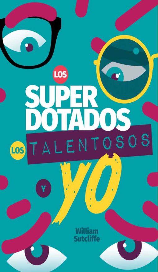 LOS SUPERDOTADOS, LOS TALENTOSO Y YO