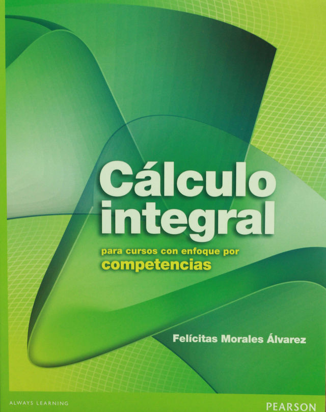 CALCULO INTEGRAL PARA CURSOS CON ENFOQUE POR COMPETENCIAS