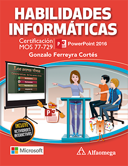 HABILIDADES INFORMATICAS.Cert MOS 77-729 PowerPoint 2016