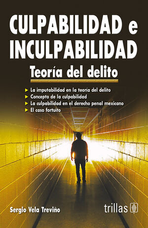 CULPABILIDAD E INCULPABILIDAD: TEORIA DEL DELITO