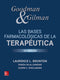 GOODMAN & GILMAN'S LAS BASES FARMACOLOGICAS DE LA TERAPEUTI