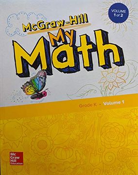 MCGRAW-HILL MY MATH, GRADE K, STUDENT ED VOL 1