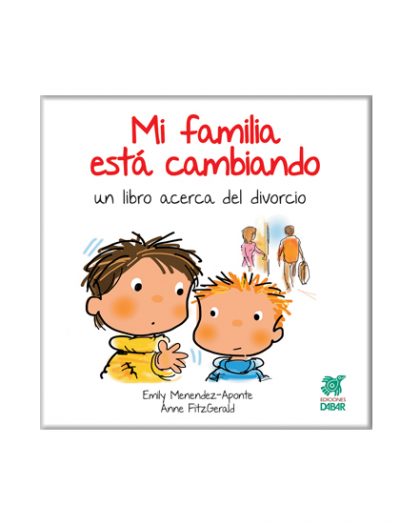 Mi familia está cambiando, un libro acerca del divorcio