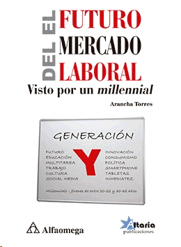 EL FUTURO DEL MERCADO LABORAL.Visto por un millennial.Torres