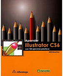 APRENDER ILLUSTRATOR CS6: con 100 ejerc. MEDIAactive