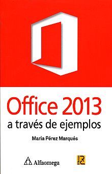 OFFICE 2013 A TRAVES DE EJEMPLOS. Perez