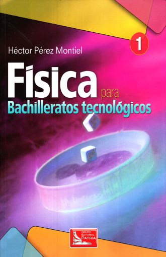 Física 1 para Bachilleratos Tecnológicos