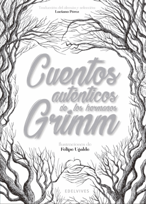 CUENTOS AUTÉNTICOS DE LOS HERMANOS GRIMM- A PARTIR DE 8 AÑOS