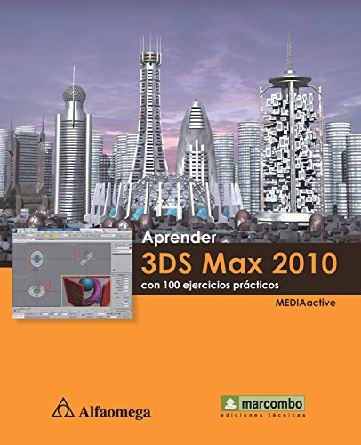 APRENDER 3DS MAX 2010  con 100 ejercicios prac./MEDIAactive