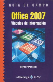 GUIA DE CAMPO OFFICE 2007.Vinculos de informacion/Perez