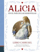 ALICIA EN EL PAÍS DE LAS MARAVILLAS. LIBRO CARRUSEL  -A PARTIR DE 8 AÑOS