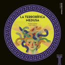 LA TERRORÍFICA MEDUSA