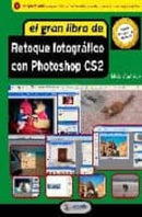 GRAN LIBRO DE RETOQUE FOTOGRAFICO CON PHOTOSHOP CS 2