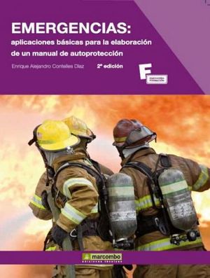 EMERGENCIAS: APLICACIONES BASICAS PARA LA ELABORACIÓN DE UN MANUAL DE AUTOPROTECCIÓN