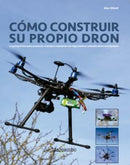 COMO CONSTRUIR SU PROPIO DRON. Elliott