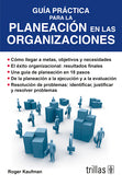 GUÍA PRACTICA PARA LA PLANEACIÓN EN LAS ORGANIZACIONES