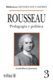 ROUSSEAU: PEDAGOGÍA Y POLÍTICA