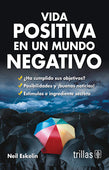 VIDA POSITIVA EN UN MUNDO NEGATIVO