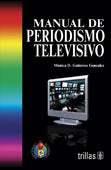 MANUAL DE PERIODISMO TELEVISIVO