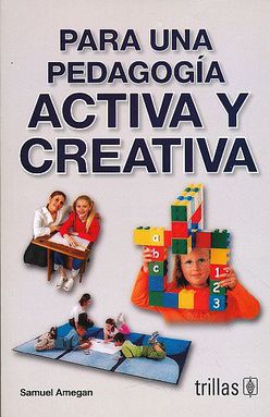 PARA UNA PEDAGOGÍA ACTIVA Y CREATIVA