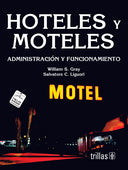 HOTELES Y MOTELES: ADMINISTRACIÓN Y FUNCIONAMIENTO