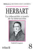 HERBART: LA EDUCACIÓN A TRAVÉS DE LA INSTRUCCIÓN