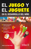 EL JUEGO Y EL JUGUETE EN EL DESARROLLO DEL NIÑO