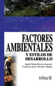 FACTORES AMBIENTALES Y ESTILOS DE DESARROLLO