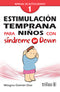 ESTIMULACIÓN TEMPRANA PARA NIÑOS CON SÍNDROME DE DOWN, TOMO 1