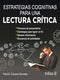 ESTRATEGIAS COGNITIVAS PARA UNA LECTURA CRITICA