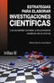 ESTRATEGIAS PARA ELABORAR INVESTIGACIONES CIENTÍFICAS