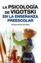 LA PSICOLOGÍA DE VIGOTSKI EN LA ENSEÑANZA PREESCOLAR