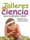 TALLERES DE CIENCIA PARA LA EDUCACIÓN INFANTIL