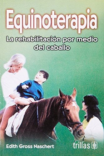 EQUINOTERAPIA: LA REHABILITACIÓN POR MEDIO DEL CABALLO