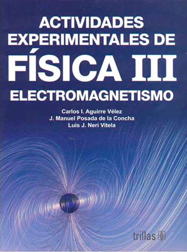 ACTIVIDADES EXPERIMENTALES DE FÍSICA 3: ELECTROMAGNETISMO