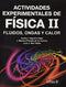 ACTIVIDADES EXPERIMENTALES DE FÍSICA II: FLUIDOS, ONDAS Y CALOR