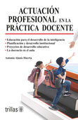 ACTUACIÓN PROFESIONAL EN LA PRACTICA DOCENTE