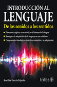 INTRODUCCIÓN AL LENGUAJE: DE LOS SONIDOS A LOS SENTIDOS