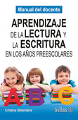 APRENDIZAJE DE LA LECTURA Y LA ESCRITURA EN LOS AÑOS PREESCOLARES